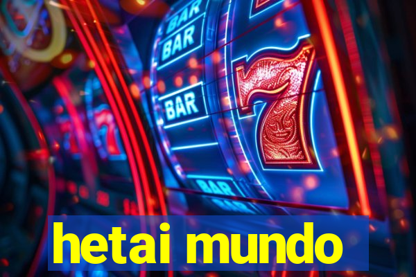 hetai mundo
